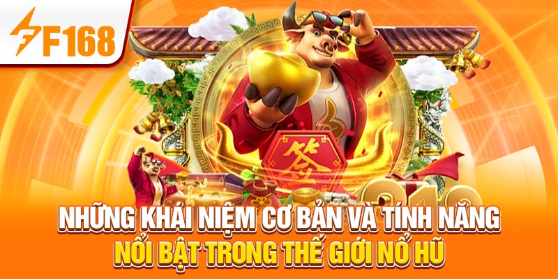 Cược Nổ Hũ - Loại Hình Giải Trí May Mắn Phổ Biến Tại F168 3 Những khái niệm cơ bản và tính năng nổi bật trong thế giới nổ hũ